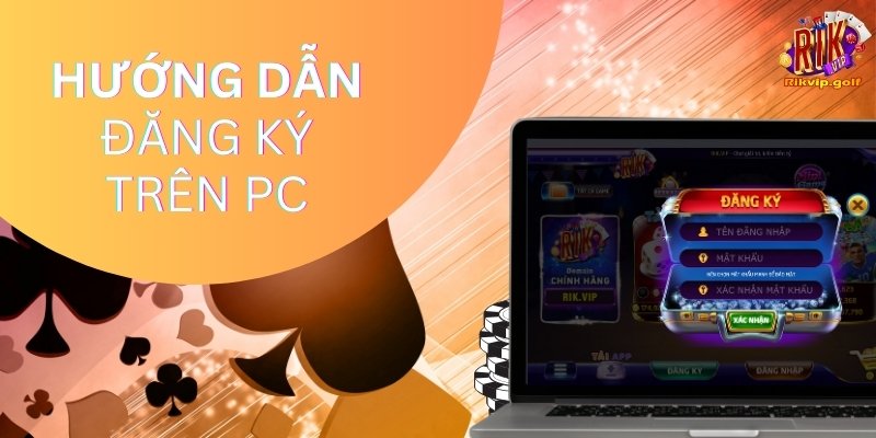 Hướng dẫn đăng ký Rikvip trên máy tính (PC)